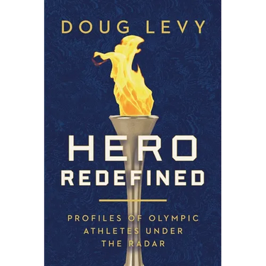 Hero Redefined: Profiles of Olympic Athletes Under the Radar