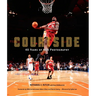 Courtside: 40 Years of NBA Photography