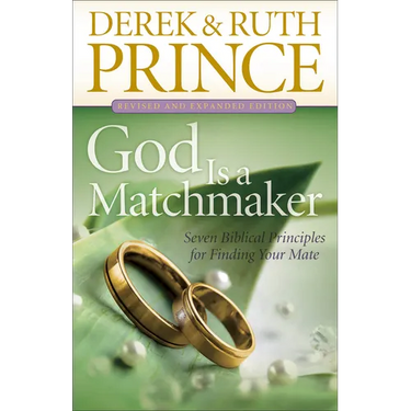 God Is a Matchmaker: Seven Biblical Principles for Finding Your Mate