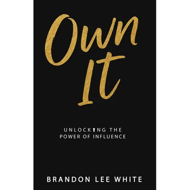 Own It: Unlocking the Power of Influence