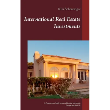 International Real Estate Investments: A Comparative Study between Housing Markets in Europe and the U.S.