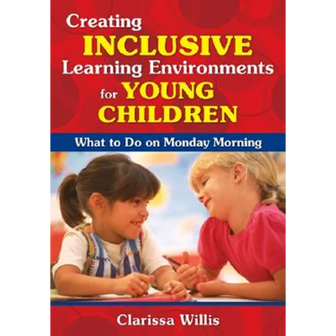 Creating Inclusive Learning Environments for Young Children: What to Do on Monday Morning