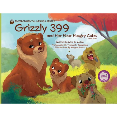 Grizzly 399 and Her Four Hungry Cubs - PB 2nd Edition - Environmental Heroes Series