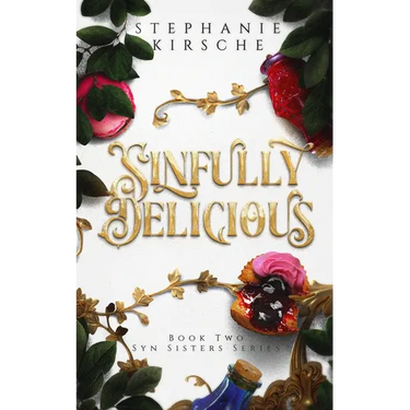 Sinfully Delicious: Book Two in Syn Sisters Series: Book Two in