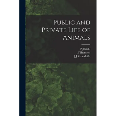 Public and Private Life of Animals