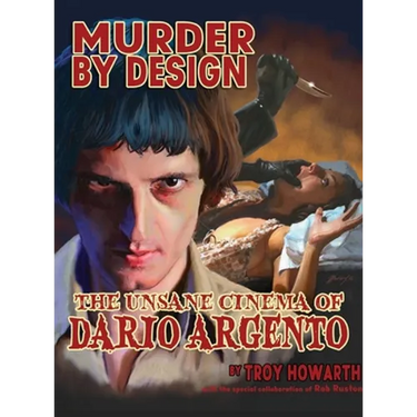 Murder by Design: The Unsane Cinema of Dario Argento