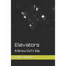 Elevators: A Bronx Girl's Tale