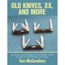 Old Knives, Xx, and More: Case and Case-Related Knives Before 1920: a Guide to Identification and Value