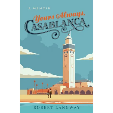 Yours Always, Casablanca: A Memoir