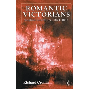 Romantic Victorians: English Literature, 1824-1840