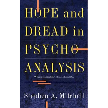 Hope and Dread in Pychoanalysis