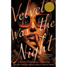Velvet Was the Night
