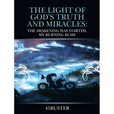 The Light of God's Truth and Miracles: The Awakening Has Started. My Burning Bush