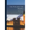 The Pub and the People; a Worktown Study