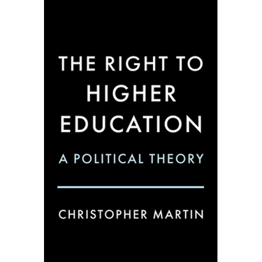 The Right to Higher Education: A Political Theory
