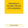 Introduction to the study of the law of the constitution