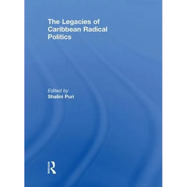 The Legacies of Caribbean Radical Politics