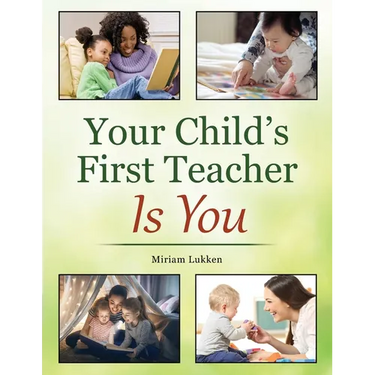 Your Child's First Teacher Is You