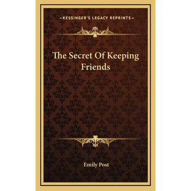 The Secret Of Keeping Friends