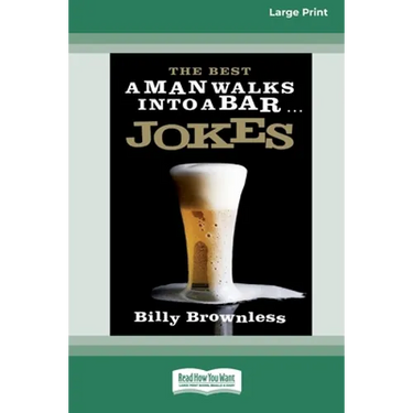 The Best 'A Man Walks Into a Bar' Jokes (16pt Large Print Edition)