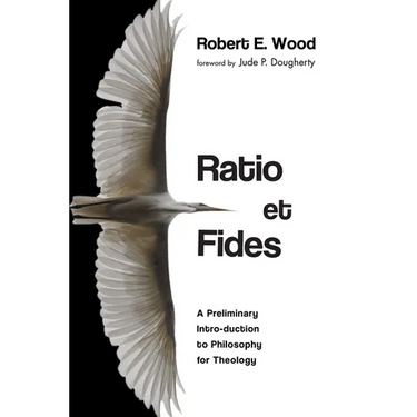 Ratio Et Fides: A Preliminary Intro-Duction to Philosophy for Theology