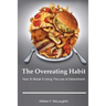 The Overeating Habit: How to Break It Using The Law of Detachment