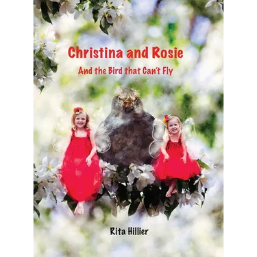 Christina and Rosie: And the Bird that Can't Fly