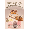 Save Your Life with Stupendous Spices: Becoming pH Balanced in an Unbalanced World - Large Print
