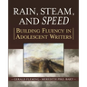 Rain, Steam, and Speed: Building Fluency in Adolescent Writers