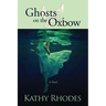 Ghosts on the Oxbow