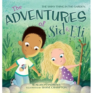 The Adventures of Sid & Eli: The Shiny Thing in the Garden
