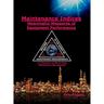 Maintenance Indices - Meaningful Measures of Equipment Performance Analysis: 9th Discipline on World Class Maintenance Management