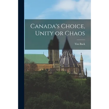 Canada's Choice, Unity or Chaos