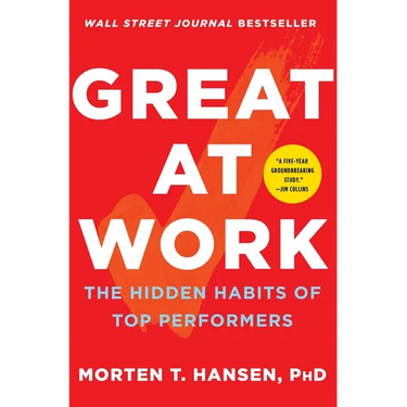 Great at Work: The Hidden Habits of Top Performers