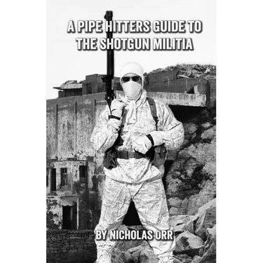 A Pipe Hitters Guide to the Shotgun Militia