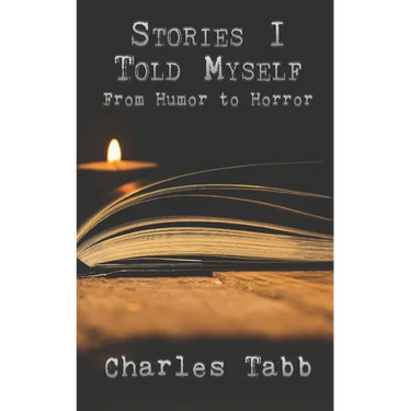 Stories I Told Myself: From Humor to Horror