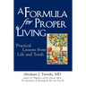 A Formula for Proper Living: Practical Lessons from Life and Torah