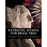 Patriotic Hymns For Brass Trio - Trumpet, Horn in F, Trombone