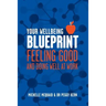 Your Wellbeing Blueprint: Feeling Good & Doing Well At Work