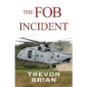 The FOB Incident