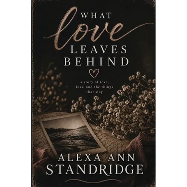 What Love Leaves Behind