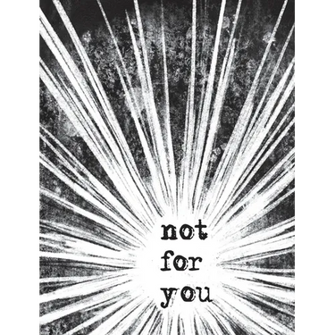 Not For You