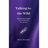 Talking to the Wild: The bedtime stories we never knew we needed