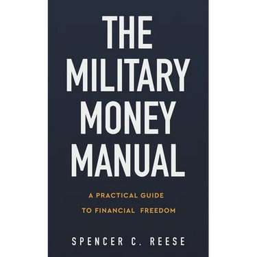 The Military Money Manual: A Practical Guide to Financial Freedom