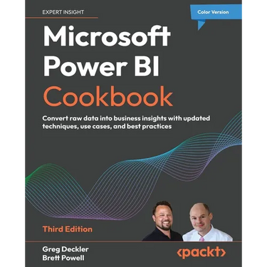Microsoft Power BI Cookbook - Third Edition: Convert raw data into business insights with updated techniques, use cases, and best practices