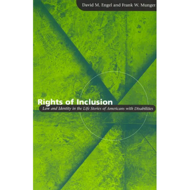 Rights of Inclusion: Law and Identity in the Life Stories of Americans with Disabilities