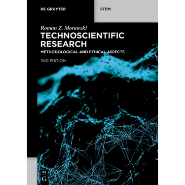 Technoscientific Research: Methodological and Ethical Aspects
