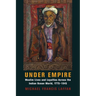 Under Empire: Muslim Lives and Loyalties Across the Indian Ocean World, 1775-1945