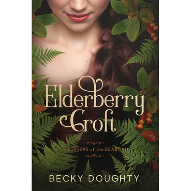Elderberry Croft: Seasons of the Heart