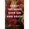 Christ Triumphs Over Sin and Death: The King's Victorious Return